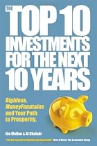 The Top 10 Investments for the Next 10 Years: Investing your way to financial prosperity