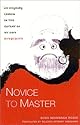 Novice to Master: An Ongoing Lesson in the Extent of My Own Stupidity