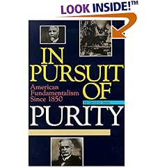 In Pursuit of Purity: American Fundamentalism Since 1850