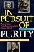 In Pursuit of Purity: American Fundamentalism Since 1850