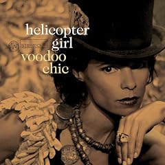 Helicopter Girl - Voodoo Chic