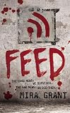 Feed (Newsflesh Trilogy)
