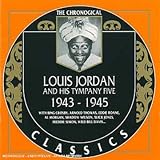 The Chronological Louis Jordan and His Tympany Five: 1943-1945
