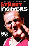 Streetfighters : real fighting men tell their stories