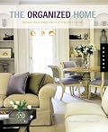 The Organized Home: Design Solutions for Clutter-Free Living