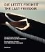 Books : The Last Freedom: From the Pioneers of Land Art in the 1960s to Nature in Cyberspace
