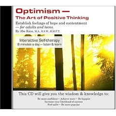 Optimism: Learn the Power of Positive Thinking. Our Thoughts Shape our Attitudes. Being Optimistic is Crucial to Living a Happy a Life.