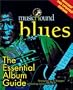 MusicHound Blues: The Essential Album Guide (Musichound Essential Album Guides)