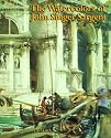 The Watercolors of John Singer Sargent