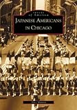 Japanese Americans in Chicago  (IL)  (Images of America)