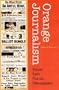 Orange Journalism: Voices from Florida's Newspapers (Florida History and Culture)