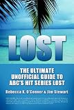 LOST: The Ultimate Unofficial Guide to ABC's Hit Series LOST News, Analysis, and Interpretation