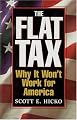 The Flat Tax: Why It Won't Work for America