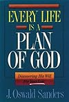 Every Life Is a Plan of God: Discovering His Will for Your Life