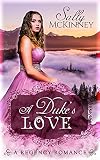 Romance: Regency Romance: A Duke's Love (A Regency Romance)