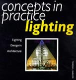 Concepts in Practice: Lighting : Lighting Design in Architecture (Concepts in Practice)