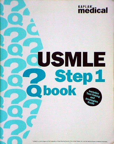 Kaplan Medical USMLE Step 1 Qbook including Test-Taking and Study Strategies GuideFrom Kaplan Medical