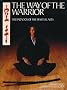 Way of the Warrior: The Paradox of the Martial Arts