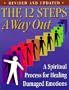 The 12 Steps : A Way Out : A Spiritual Process for Healing