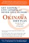 The Okinawa Diet Plan: Get Leaner, Live Longer, and Never Feel Hungry