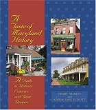 A Taste of Maryland History: A Guide To Historic Eateries And Their Recipes (Taste of History)
