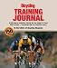 The Bicycling Training Journal: A Daily Dose of Motivation, Training Tips, and Wisdom for Every Kind of Cyclist-From Fitness Riders to Competitive Racers by Editors of Bicycling Magazine ISBN 1579549357