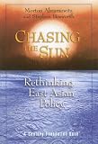 Chasing the Sun: Rethinking East Asian Policy