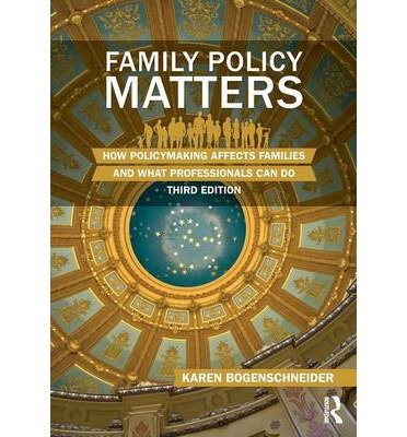 [ Family Policy Matters: How Policymaking Affects Families and What Professionals Can Do (Revised) By Bogenschneider, Karen ( Author ) Paperback 2014 ]