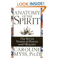 Anatomy Of The Spirit: The Seven Stages of Power and Healing