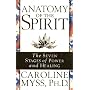 Anatomy of the Spirit: The Seven Stages of Power and Healing