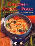 Chicken - Poulet - Pollo. H&uuml;hnchengerichte aus aller Welt - Elke [Red.]. E&szlig;mann