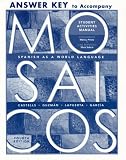 Answer Key to accompany Student Activities Manual for Mosaicos: Spanish as a World Language