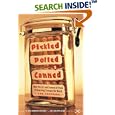 Pickled, Potted, and Canned: How the Art and Science of Food Preserving Changed the World