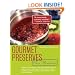 Gourmet Preserves Chez Madelaine: Elegant Marmalades, Jams, Jellies, and Preserves in Small Quantities � Plus Quick Breads, Tarts, Scones, Muffins, and Desserts