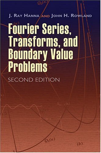 Fourier Series, Transforms, and Boundary Value Problems: Second Edition (Dover Books on Mathematics)