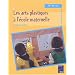 Les arts plastiques � l'�cole maternelle PS MS GS