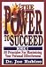 The Power to Succeed: 30 Principles for Maximizing Your Personal Effectiveness