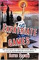 Expatriate Games (My Season of Misadventures in Czech Semi-Pro Basketball) (Hardcover)