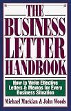 Business Letter Handbook: How to Write Effective Letters & Memos for Every Business Situation