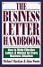 The Business Letter Handbook: How to Write Effective Letters & Memos for Every Business Situation
