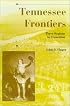 Tennessee Frontiers: Three Regions in Transition