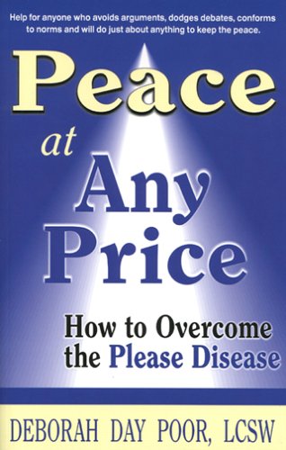 peace at any price how to overcome the please disease
