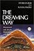 The Dreaming Way: Dreams and Art for Remembering and Recovery