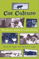 Cat Culture: The Social World of a Cat Shelter (Animals, Culture, and Society)