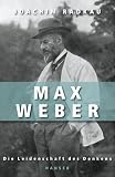Max Weber: Die Leidenschaft des Denkens. Mit Personenregister Bild