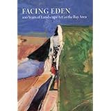 Facing Eden: 100 Years of Landscape Art in the Bay Area