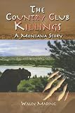 The Country Club Killings: A Montana Story