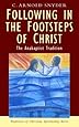 Following in the Footsteps of Christ: The Anabaptist Tradition (Traditions of Christian Spirituality)