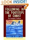 Following in the Footsteps of Christ: The Anabaptist Tradition (Traditions of Christian Spirituality)
