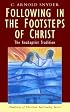 Following in the Footsteps of Christ: The Anabaptist Spirituality (Traditions of Christian Spirituality)
